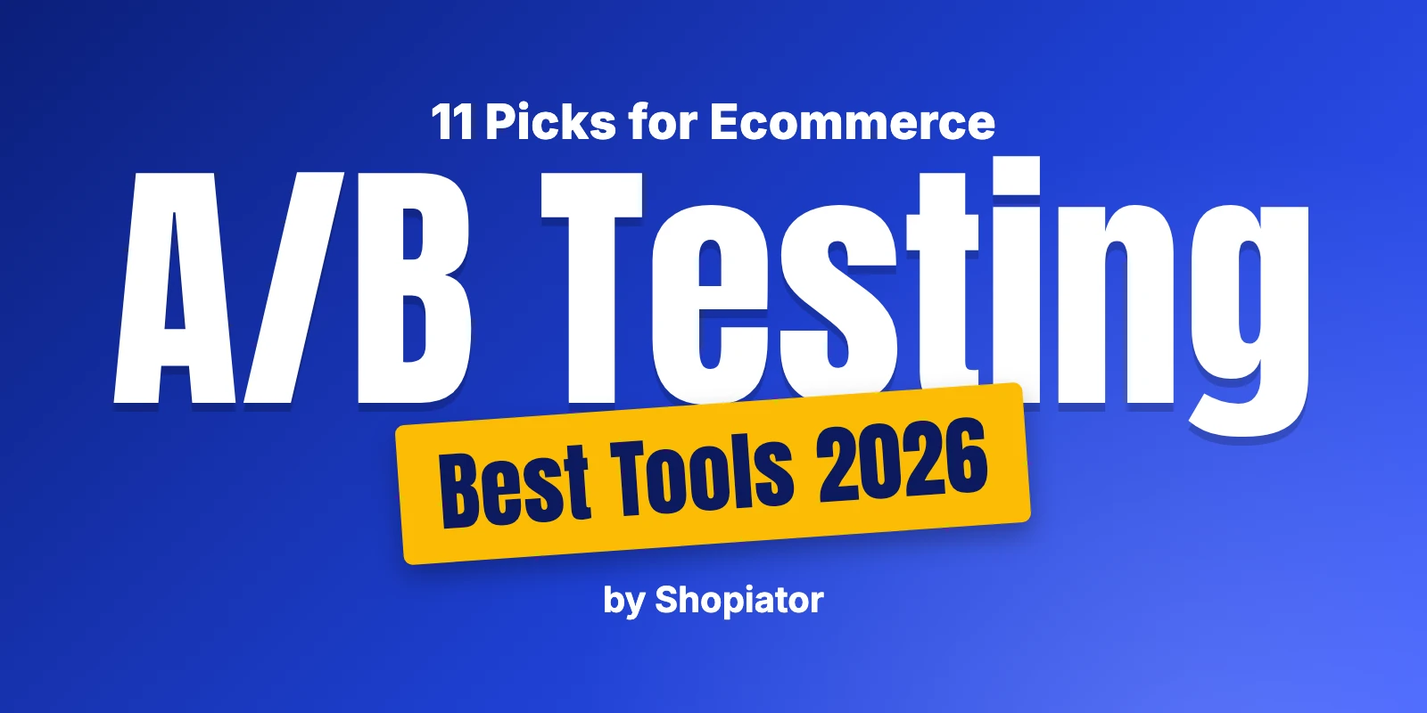 11 Best A/B Testing Tools for Ecommerce (2026)