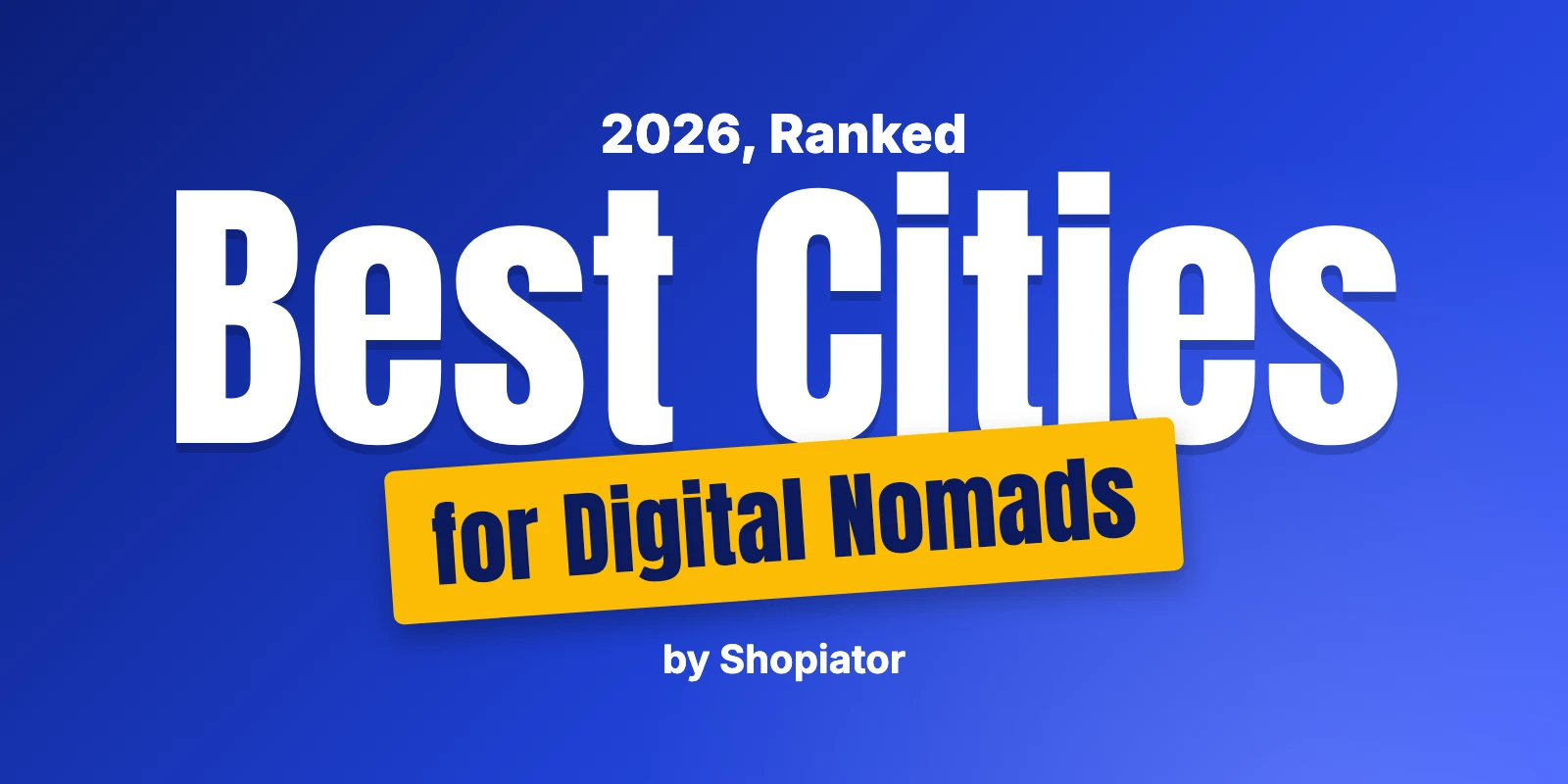 Best Cities for Digital Nomad Entrepreneurs in 2026, Ranked