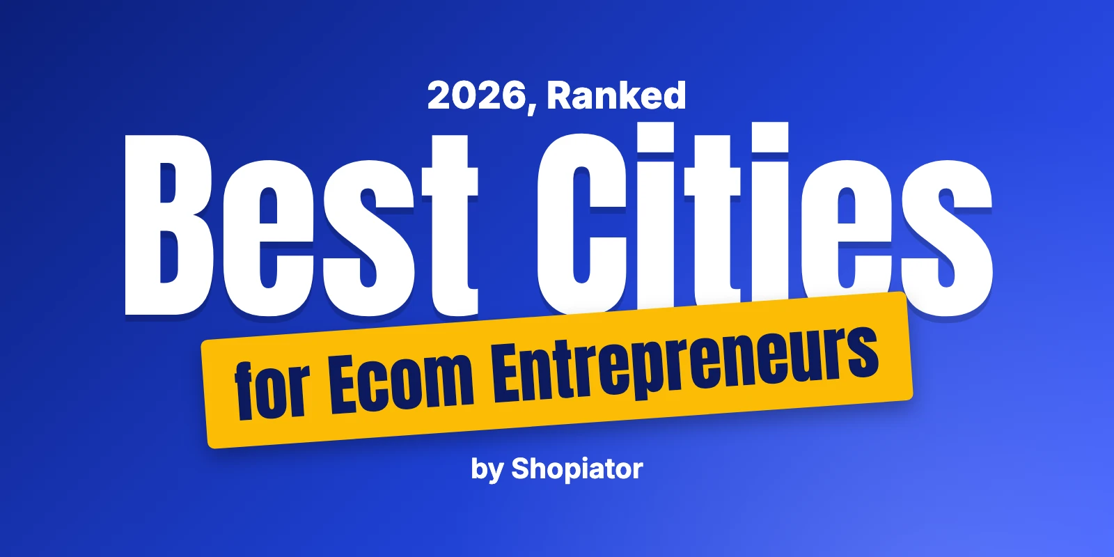 Best Cities for Ecommerce Entrepreneurs in 2026, Ranked