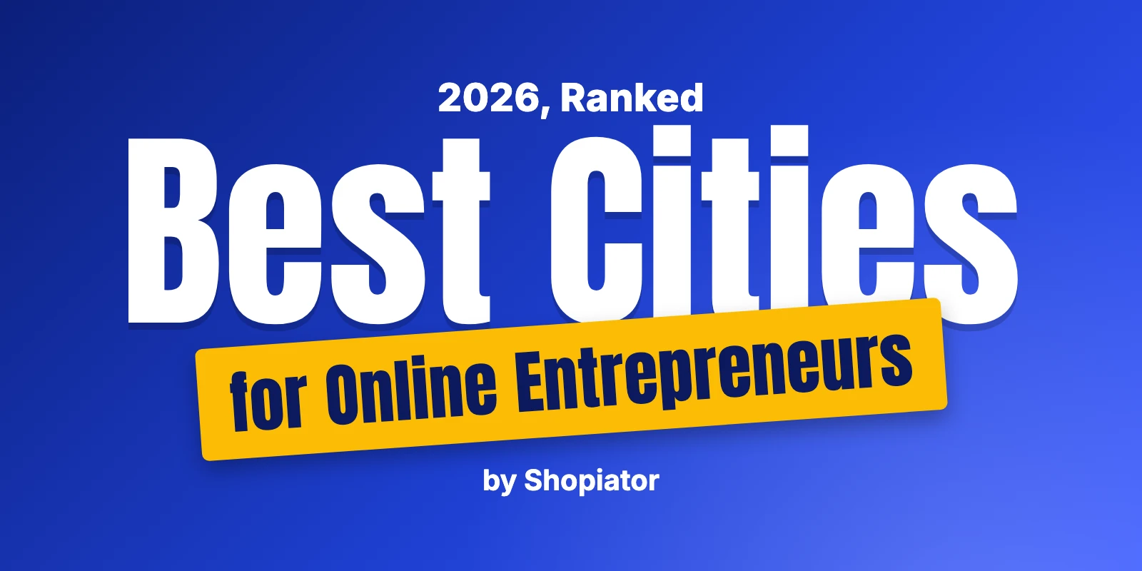 Best Cities for Online Entrepreneurs in 2026, Ranked