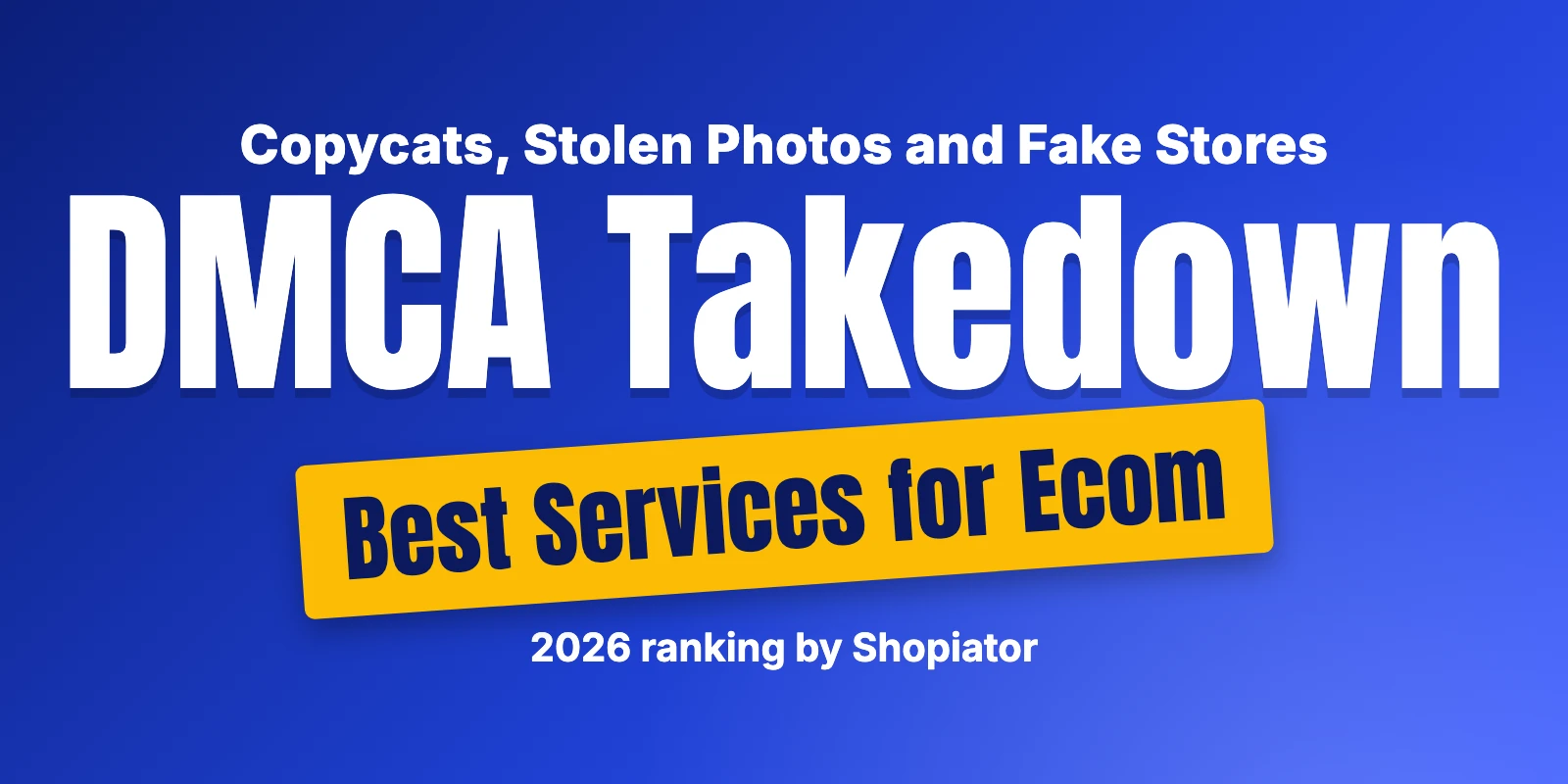Best DMCA Takedown Services for Ecommerce Businesses (2026)