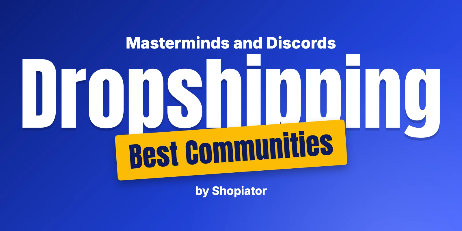 Best Dropshipping Communities (2026): 18 Groups Ranked