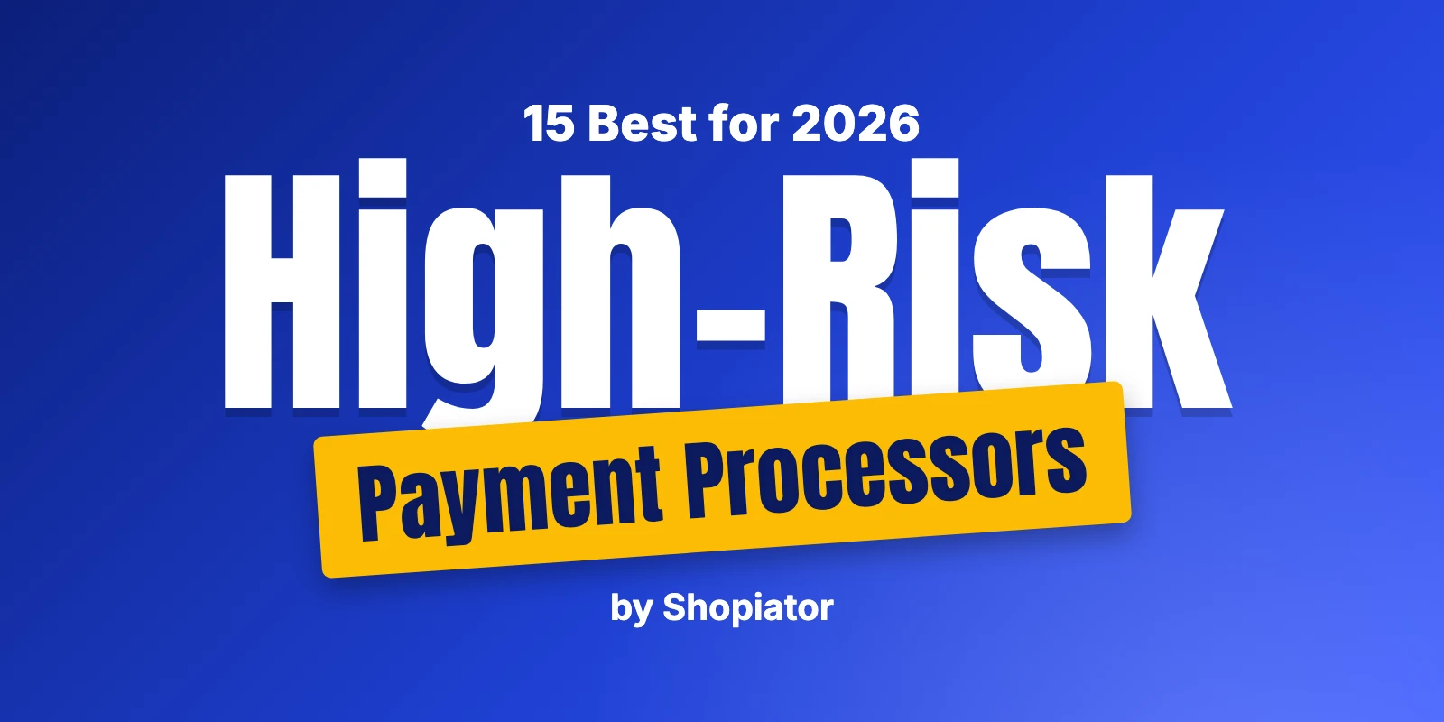 15 Best High-Risk Payment Processors (2026)