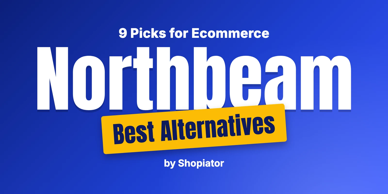 9 Best Northbeam Alternatives for Ecommerce (2026)