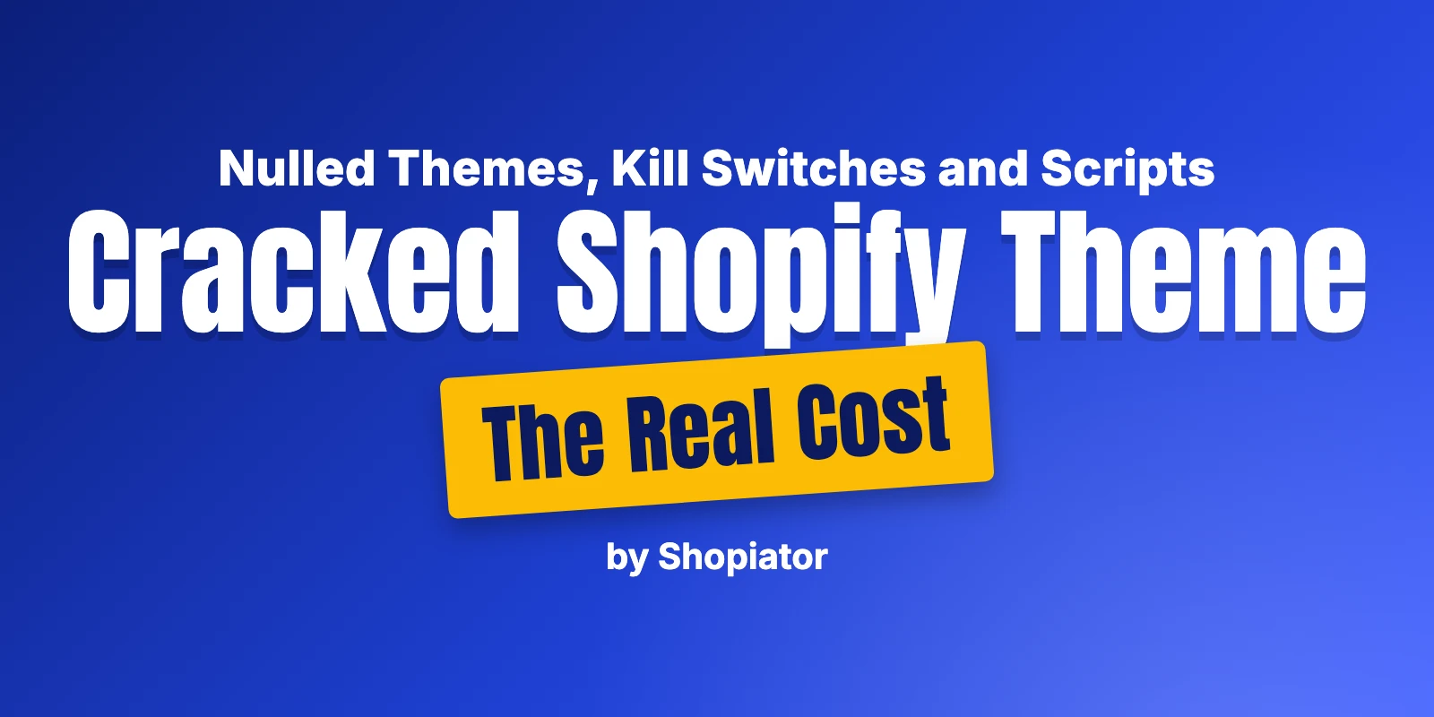 Cracked Shopify Theme: The Real Cost of Running One in 2026