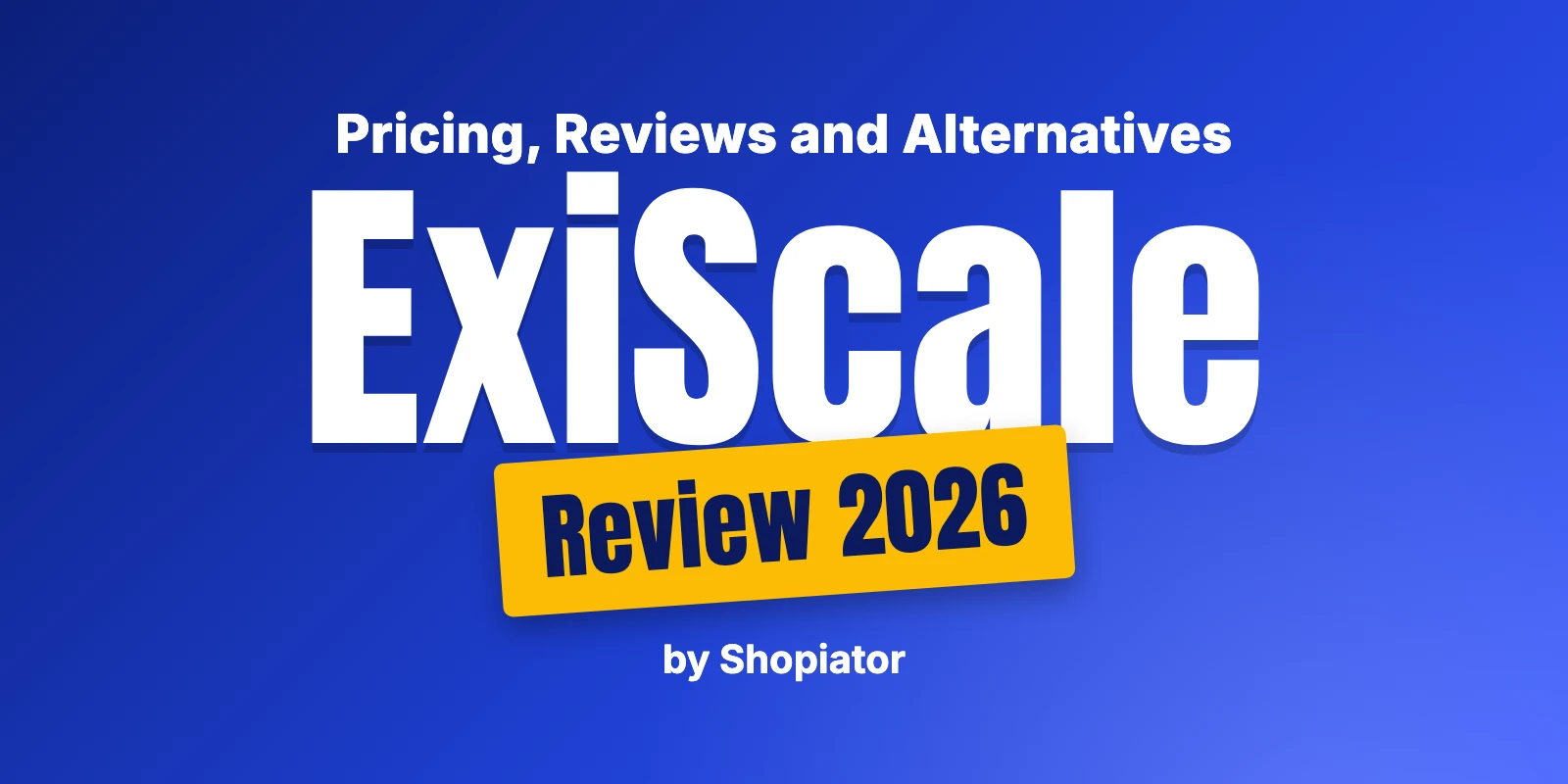 ExiScale Review (2026): Pricing, Reviews, and Alternatives