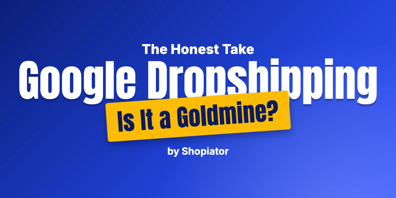 Google Dropshipping Is a Goldmine? An Operator's Honest Take