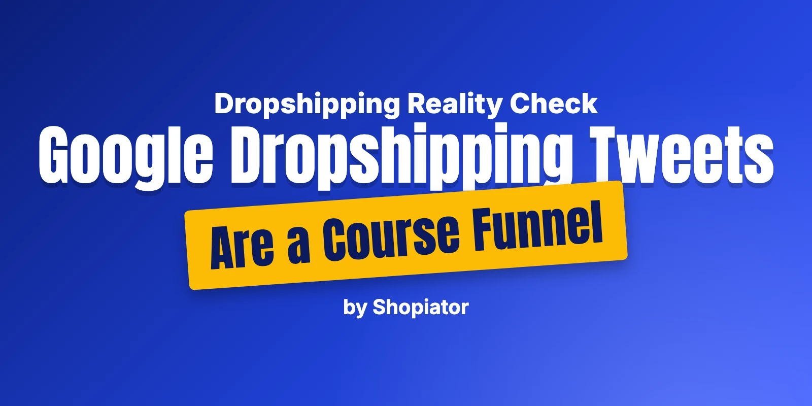 Google Dropshipping Tweets Are a Course Funnel