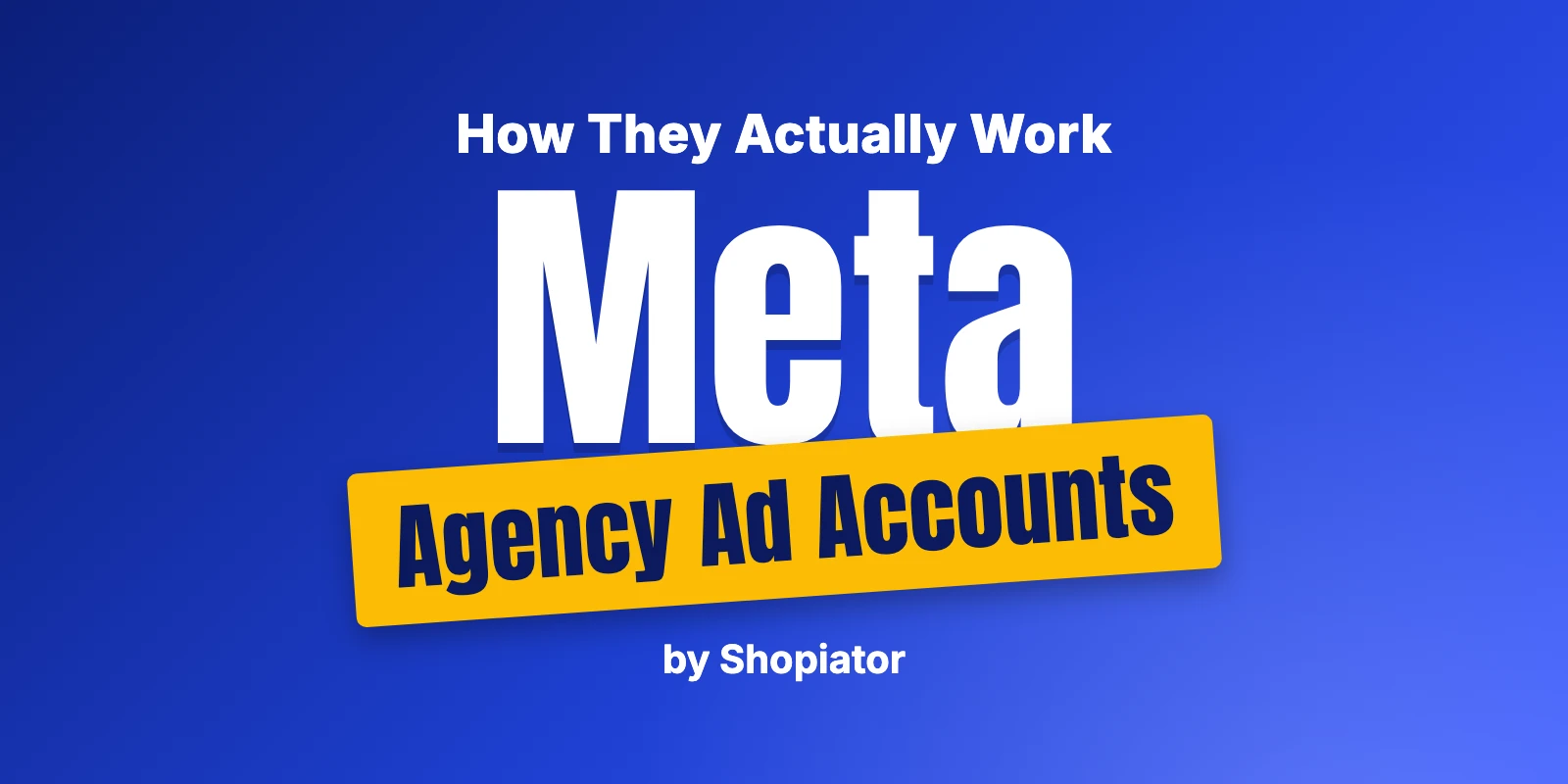 Meta Ads Account Providers: How Agency Accounts Actually Work