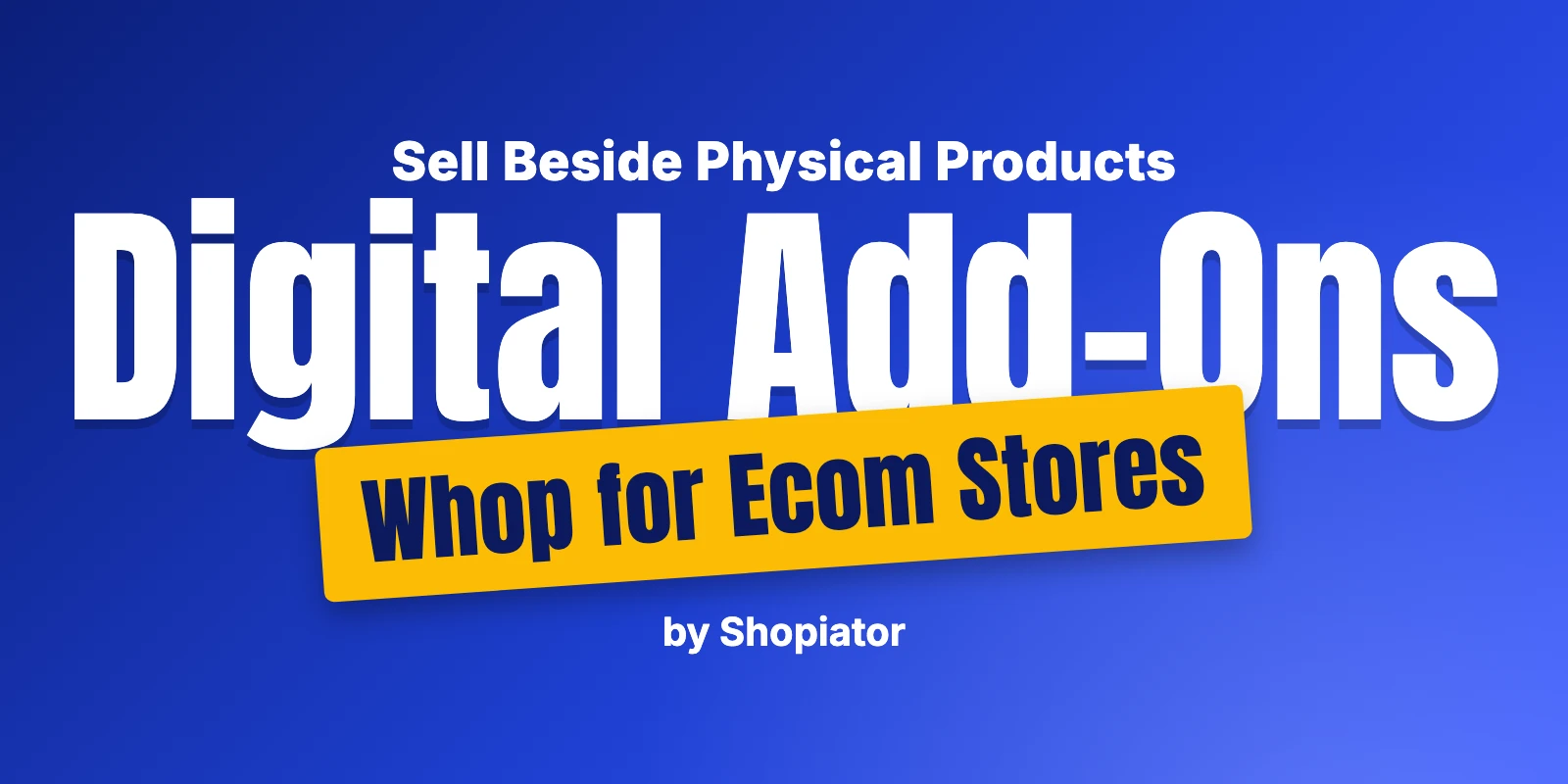 Selling Digital Add-Ons Alongside a Physical Ecom Store via Whop
