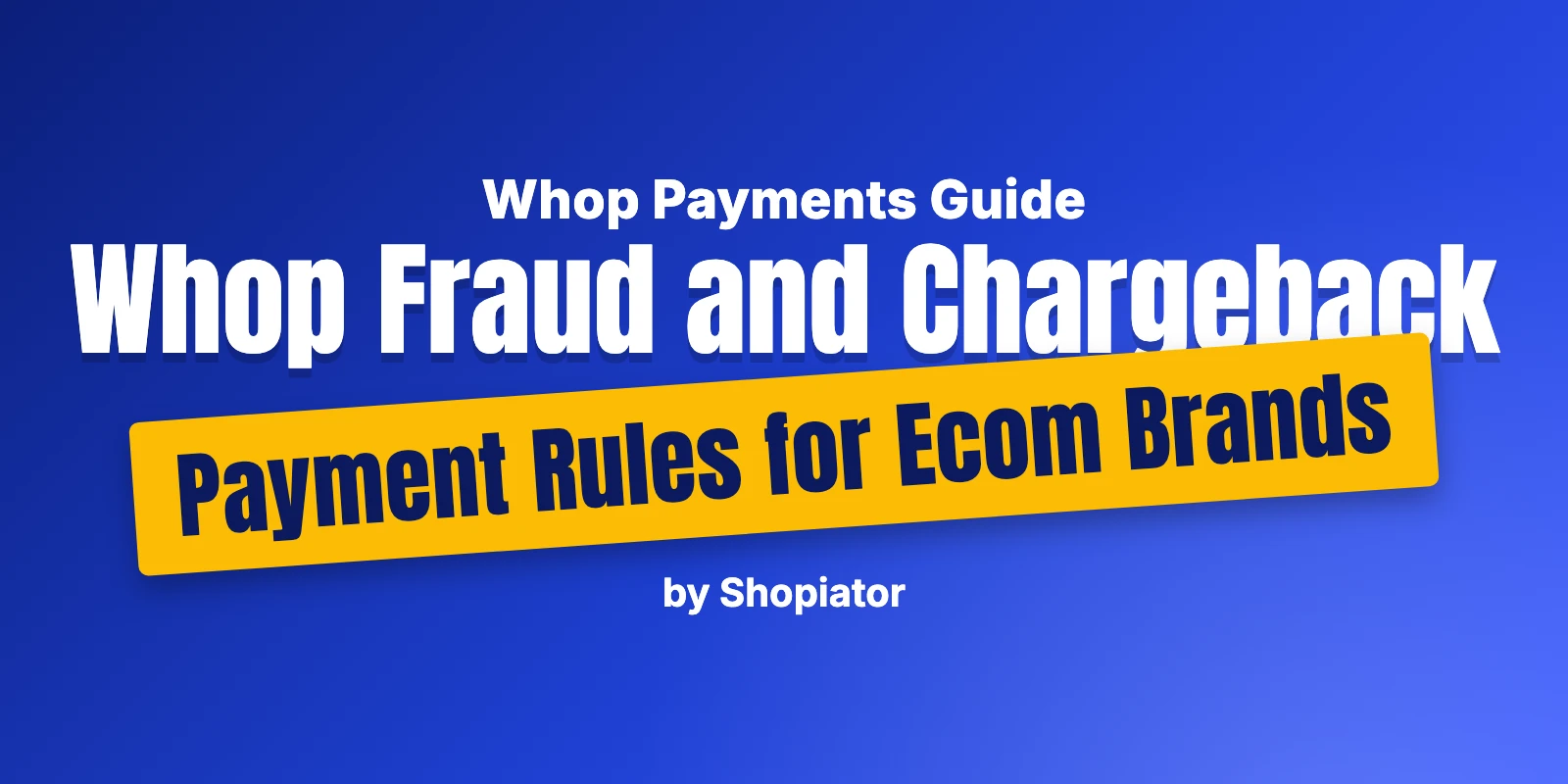 Whop Fraud and Chargeback Payment Rules for Ecom Brands