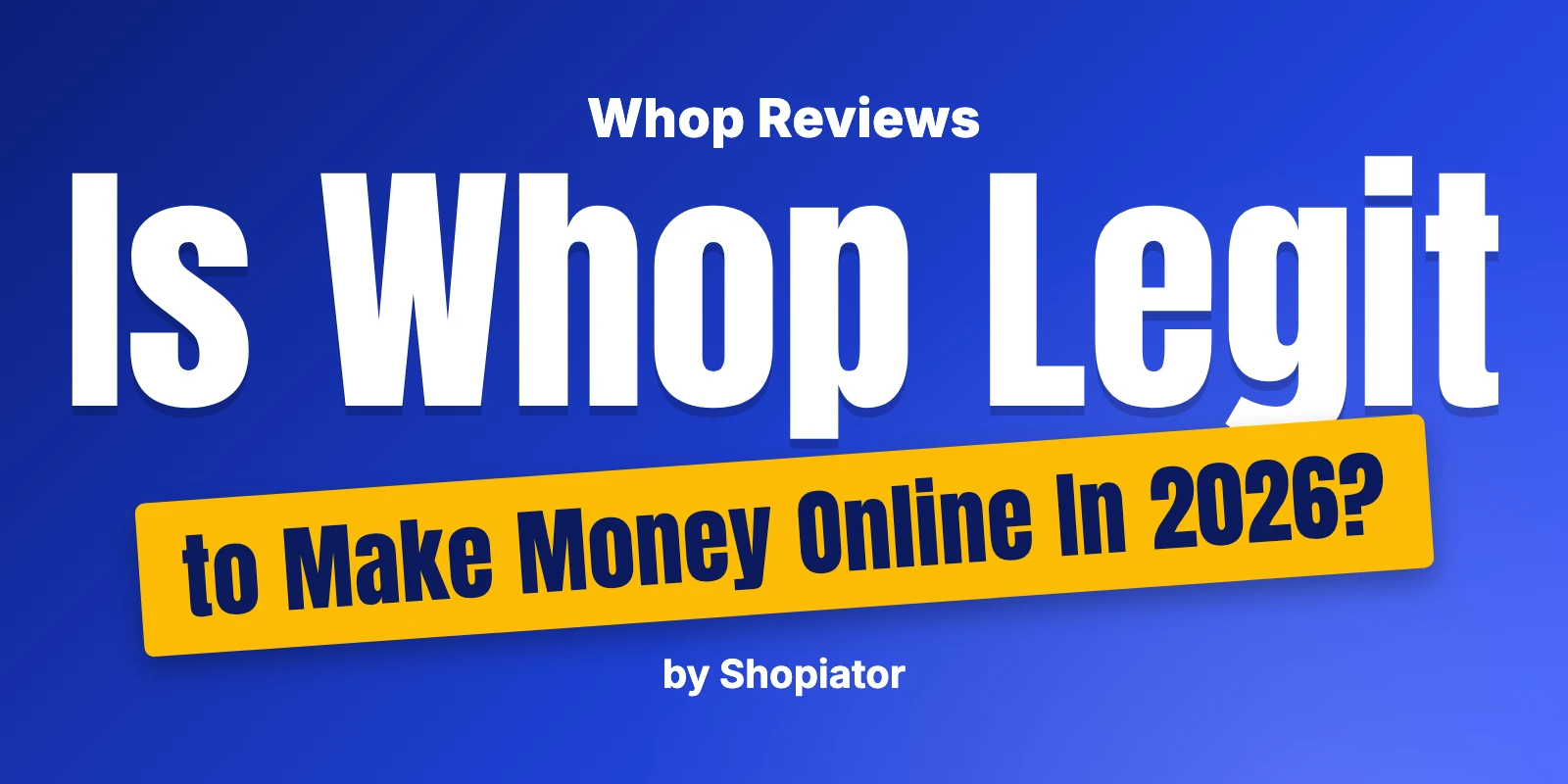 Is Whop Legit to Make Money Online In 2026?