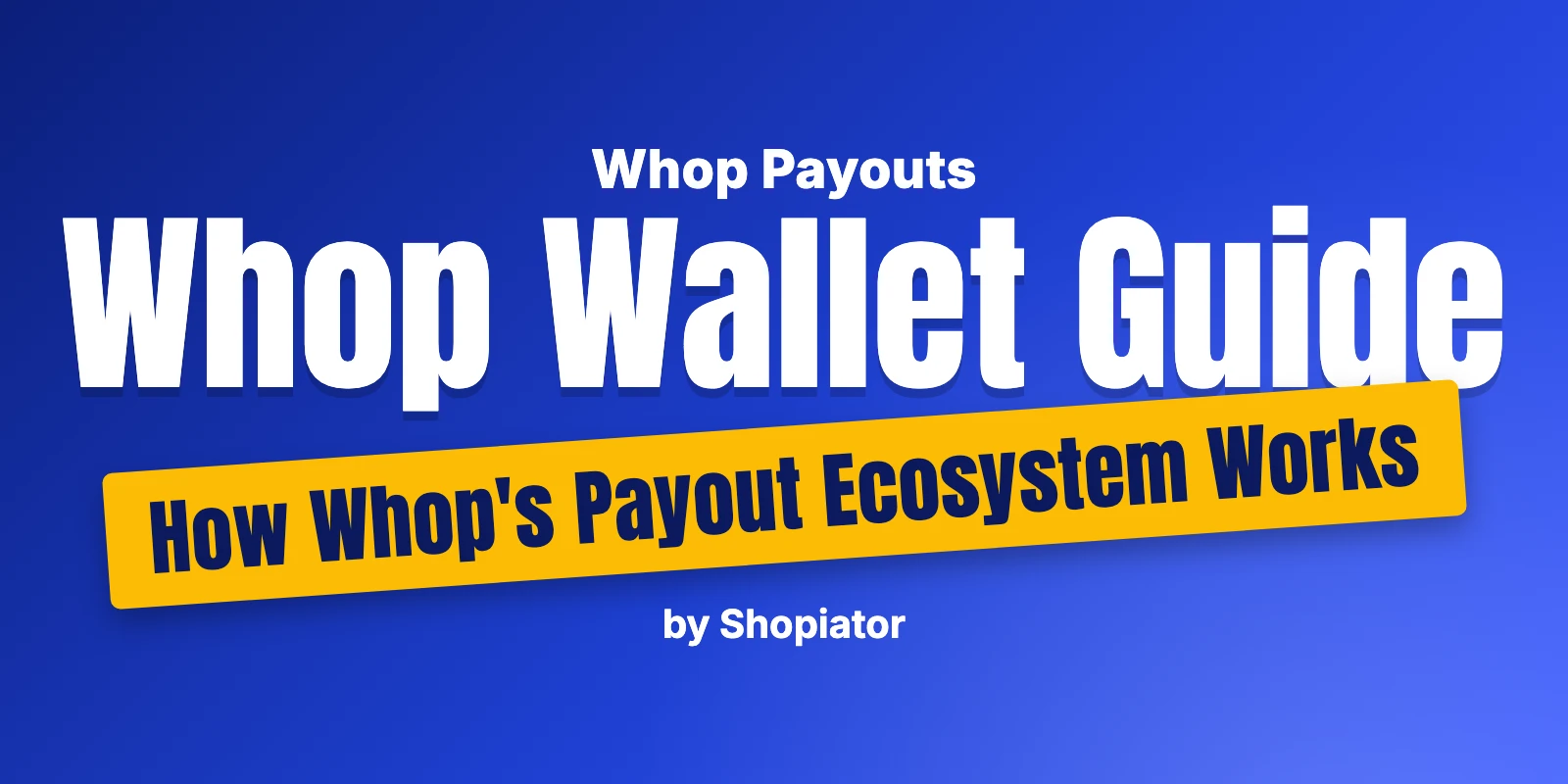 Whop Wallet Guide - How Whop's Payout Ecosystem Works