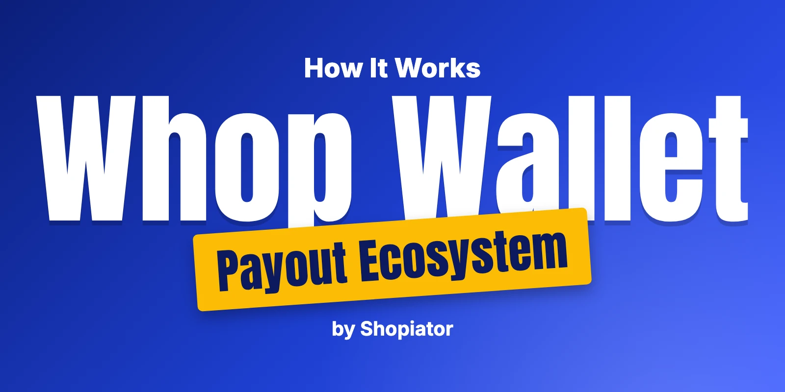 Whop Wallet: How Whop's Payout Ecosystem Works