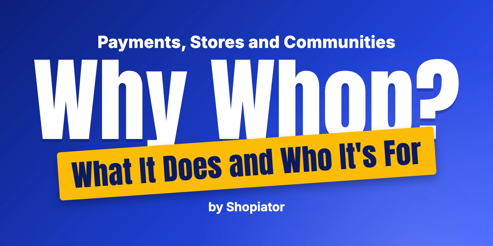 Why Whop? What It Does and Who It's Actually For